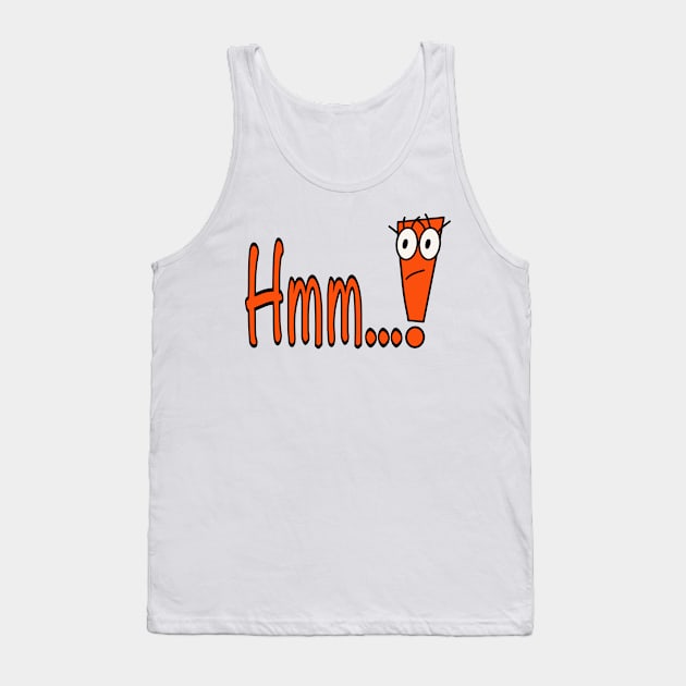 Hmm...! Tank Top by BusyMonkeys